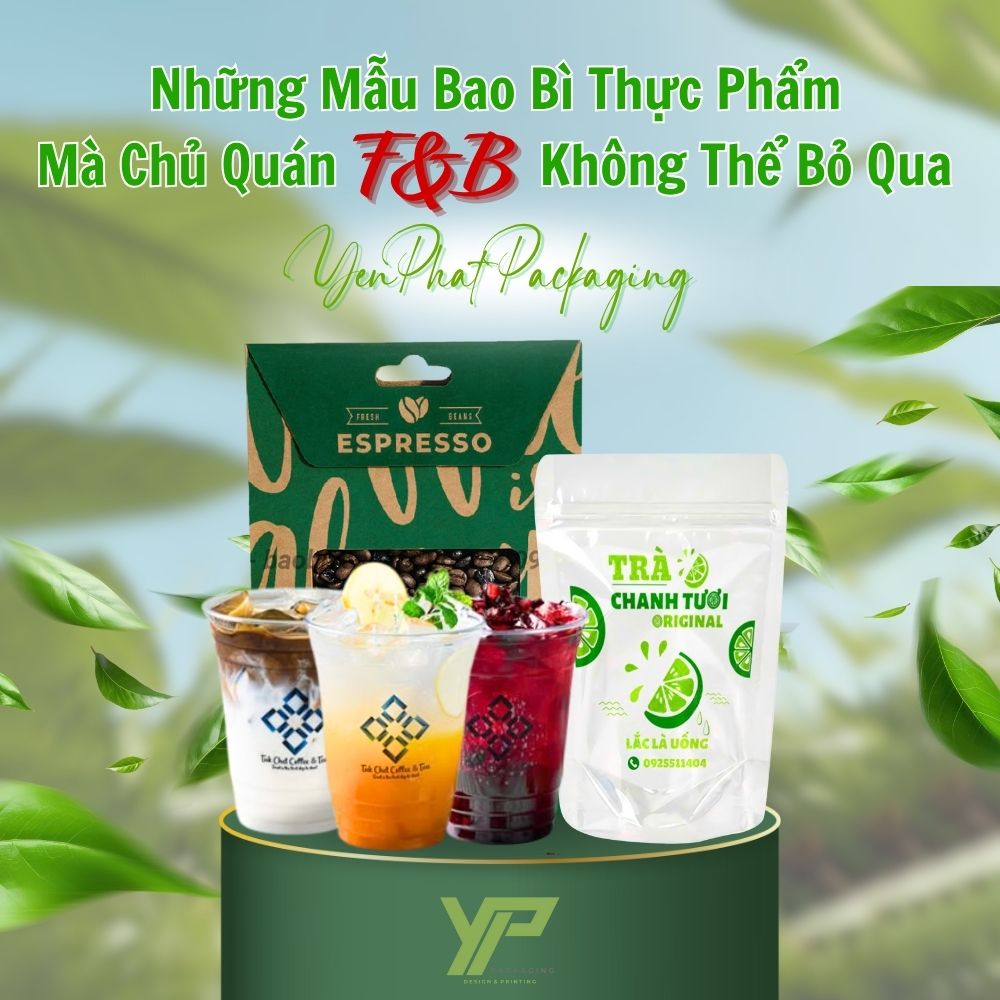 Những Mẫu Bao Bì Thực Phẩm Mà Chủ Quán F&B Không Thể Bỏ Qua